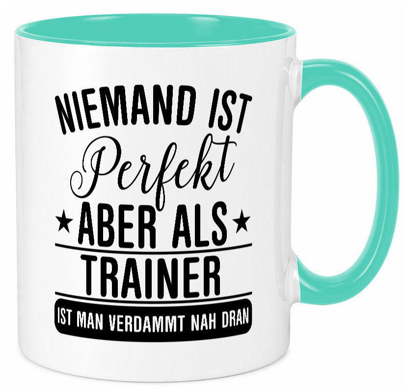 Verdammt nah dran: Trainer | Verein Sport Humor Geschenkidee Tasse