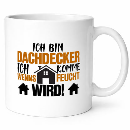 Ich bin Dachdecker | Hausbau lustig Humor Geschenkidee Geschenk Tasse