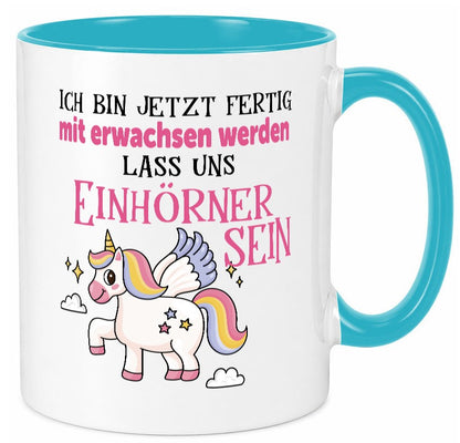 Bin erwachsen jetzt, lass uns ein einhorn sein Humor Geschenkidee Tasse