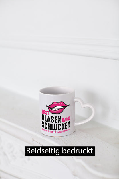 Erst Blasen dann Schlucken | Kaffee ist heiß lustiger Spruch Geschenk Humor