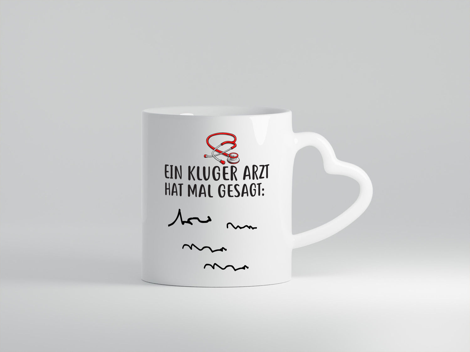 Ein Kluger Arzt hat mal gesagt Geschenkidee Humor Tasse