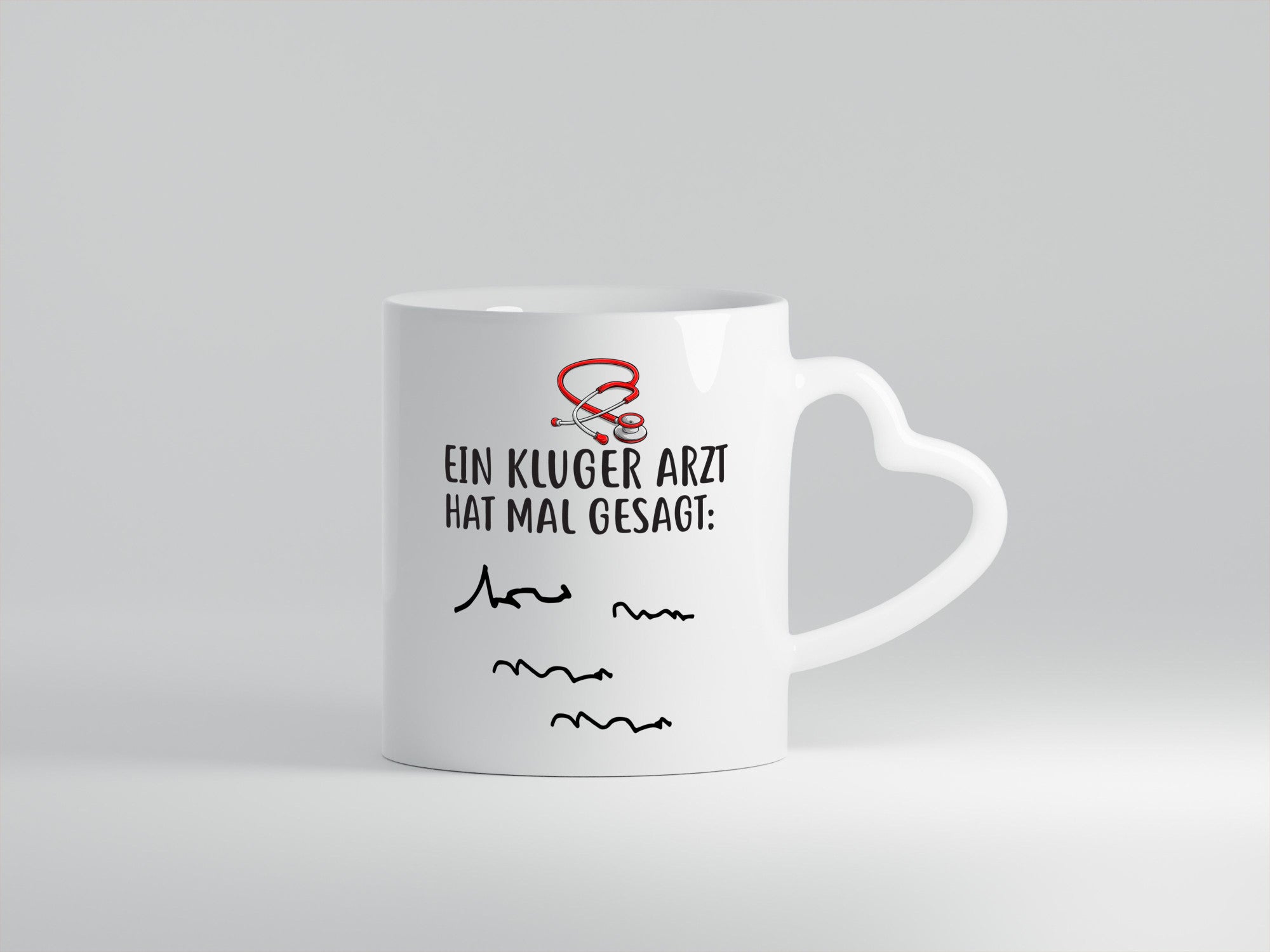 Ein Kluger Arzt hat mal gesagt Geschenkidee Humor Tasse