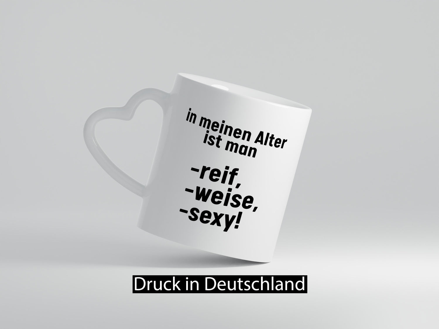 In meinem alter ist man Reif, weise und sexy Humor Geschenkidee Tasse