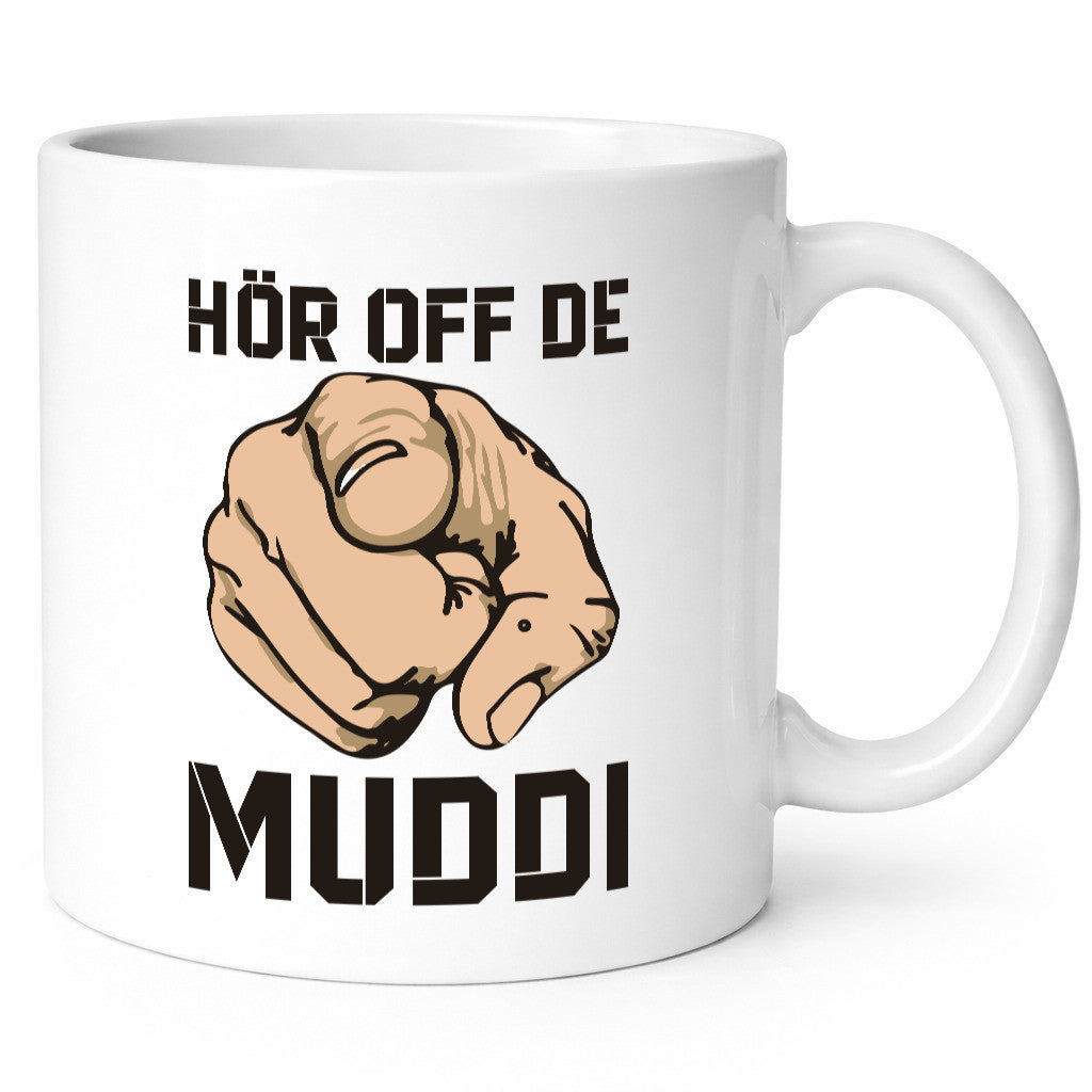Hör off de Muddi | Hand Zeigefinger Geschenk Humor Geschenkidee lustiger Spruch