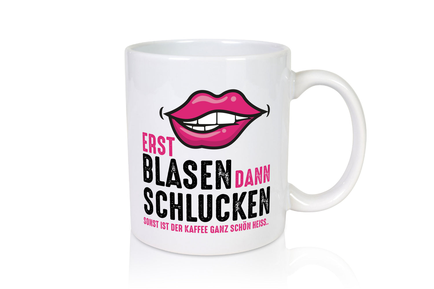 Erst Blasen dann Schlucken | Kaffee ist heiß lustiger Spruch Geschenk Humor