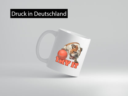 Try It | Versuch es Bulldogge mit Ball lustig Humor Geschenkidee Geschenk Tasse