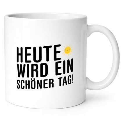 Heute wird ein schöner Tag | Motivation Positive Gedanken lustig Humor