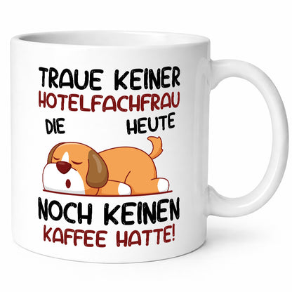 Traue keiner Hotelfachfrau | Hotel Geschenk Humor Geschenkidee lustiger Spruch