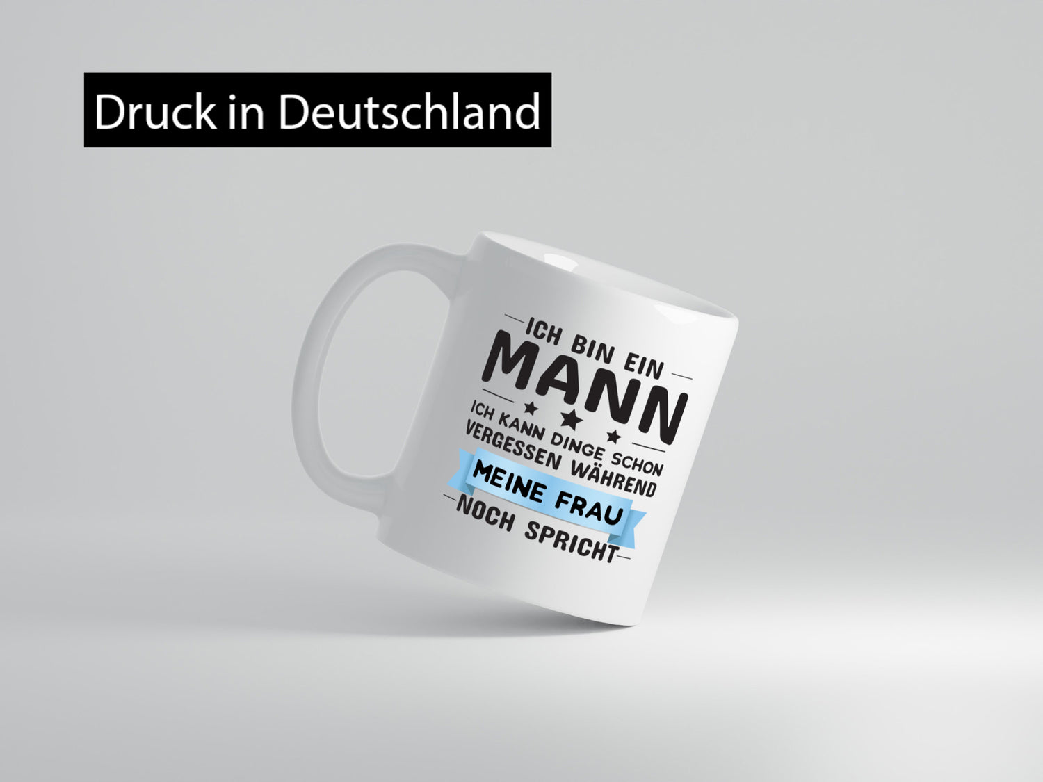 Ich bin ein Mann | Männer Tasse Beziehung Humor Geschenkidee