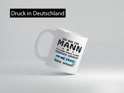 Ich bin ein Mann | Männer Tasse Beziehung Humor Geschenkidee