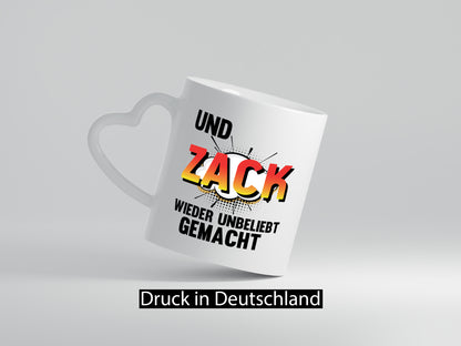 Und zack direkt wieder unbeliebt gemacht | Humor Geschenkidee Tasse