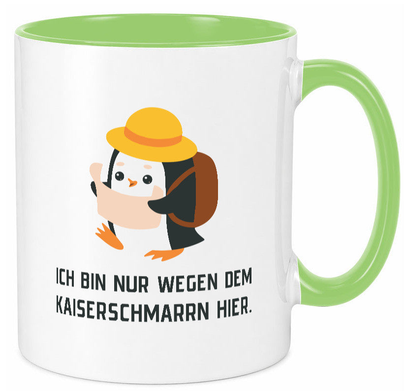 Ich bin nur wegen dem Kaiserschmarrn hier | Pinguin Geschenkidee Humor Tasse