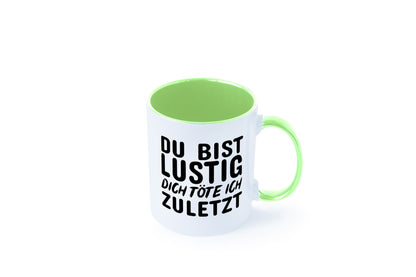 Du bist lustig Humor Geschenkidee Tasse