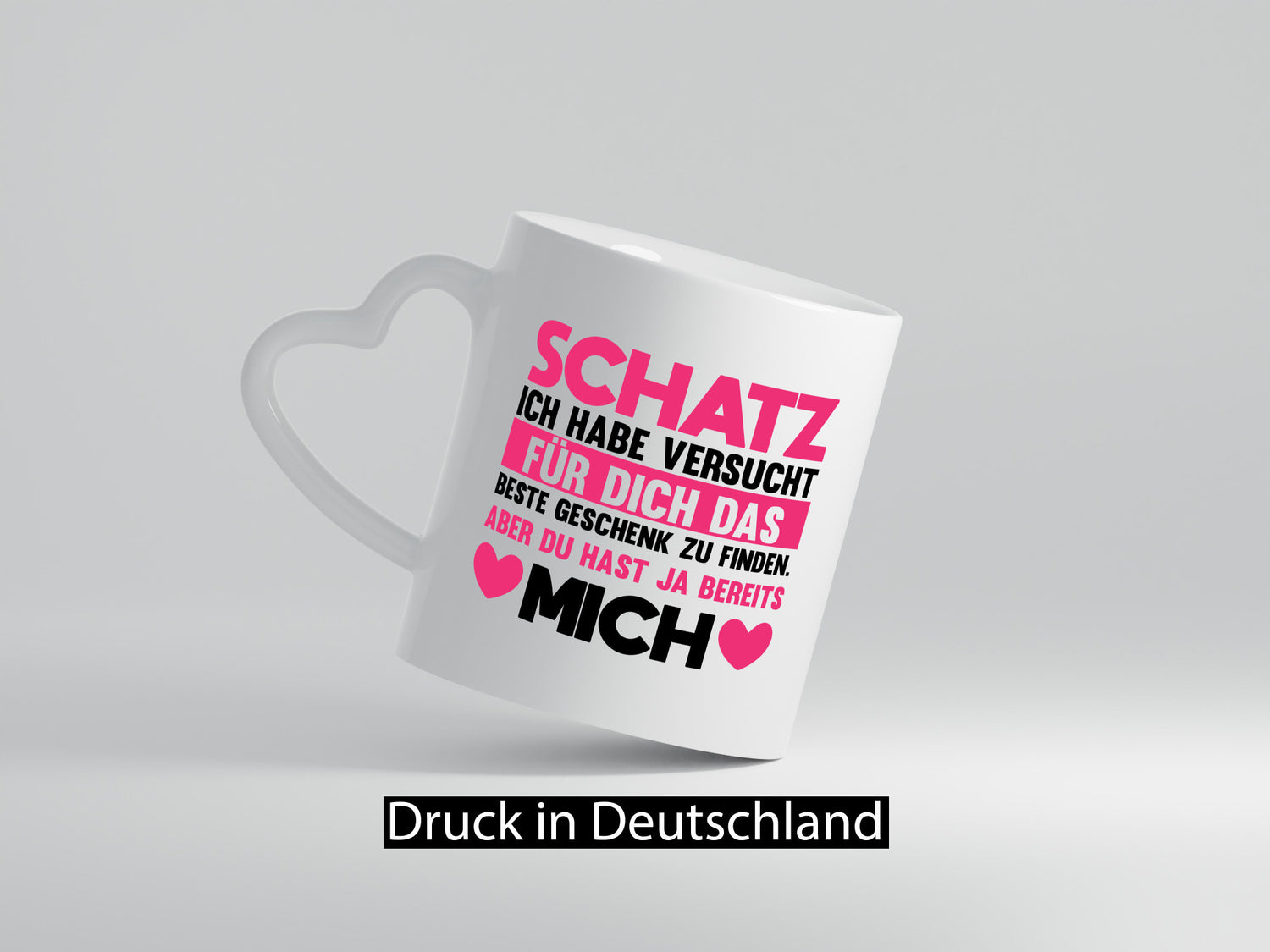 Schatz ich hab das beste Geschenk | du hast ja mich Humor Geschenkidee Tasse