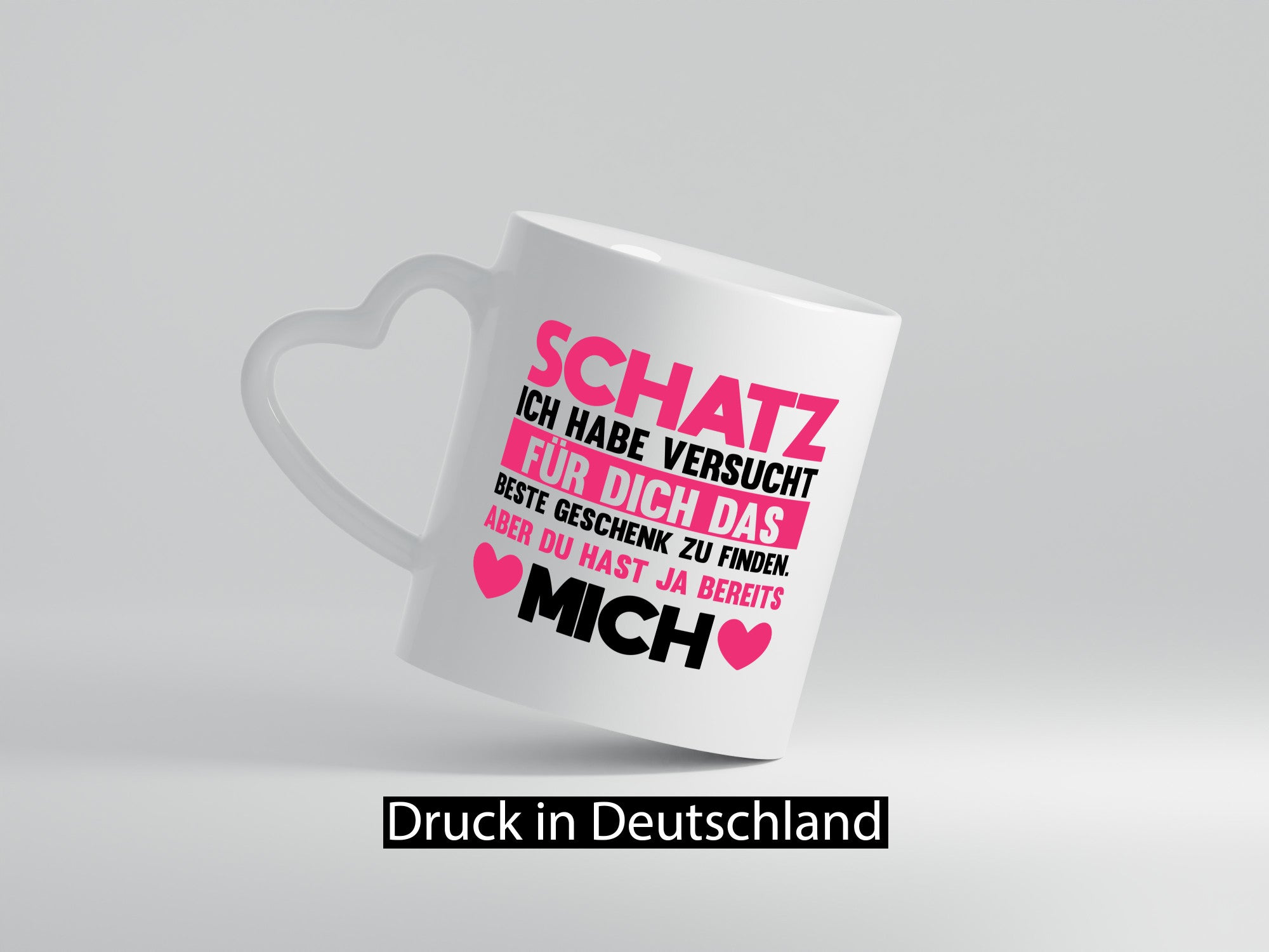 Schatz ich hab das beste Geschenk | du hast ja mich Humor Geschenkidee Tasse