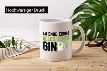 Am ende ergibt alles einen Gin | Tonic Party lustig Humor Geschenkidee Geschenk