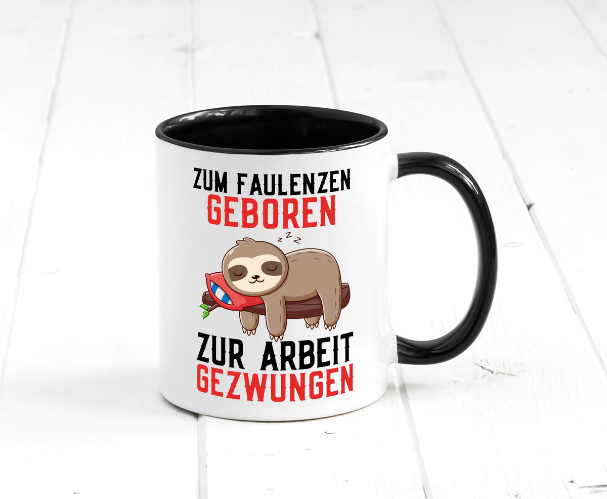 Zum Faulenzen geboren | Faulpelz Faultier Arbeit Büro Geschenk Kollegen Tasse