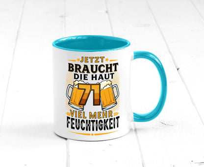 71 braucht die haut mehr Feuchtigkeit | 71. Geburtstag Geschenkidee Humor Tasse