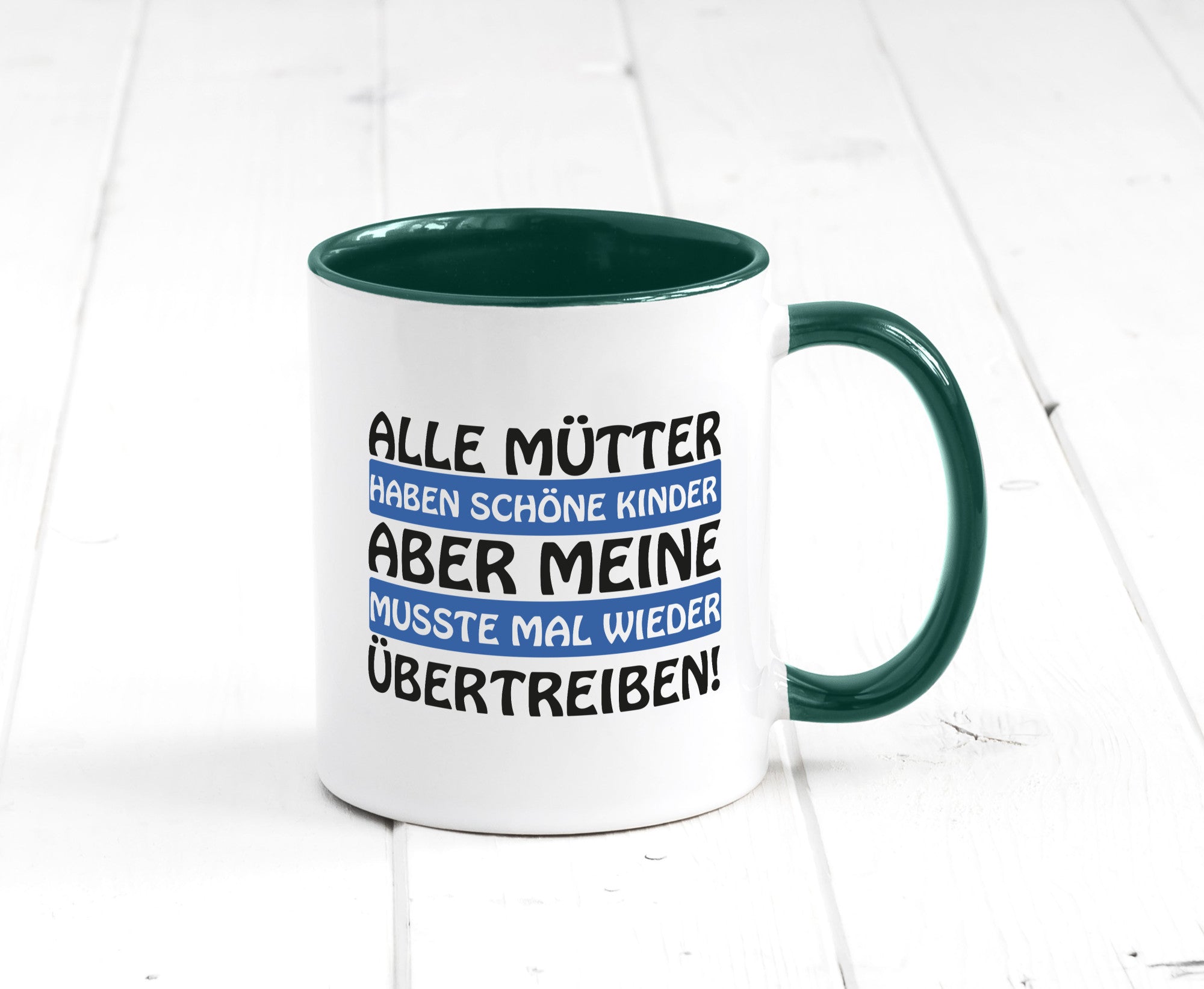 Alle Mütter haben schöne Kinder | Selbstbewusst Spruch Geschenk Humor