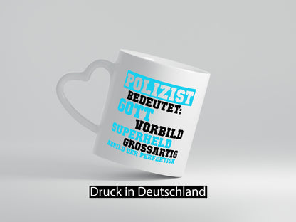 Polizist | Gott Superheld Vorbild Perfektion Polizei Humor Geschenkidee Tasse