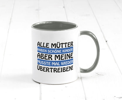 Alle Mütter haben schöne Kinder | Selbstbewusst Spruch Geschenk Humor