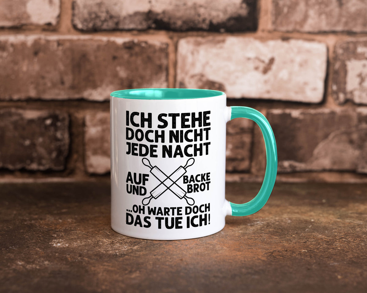 Jeden morgen aufstehen und Brot backen | Bäcker lustiger Spruch Geschenk Humor Tasse