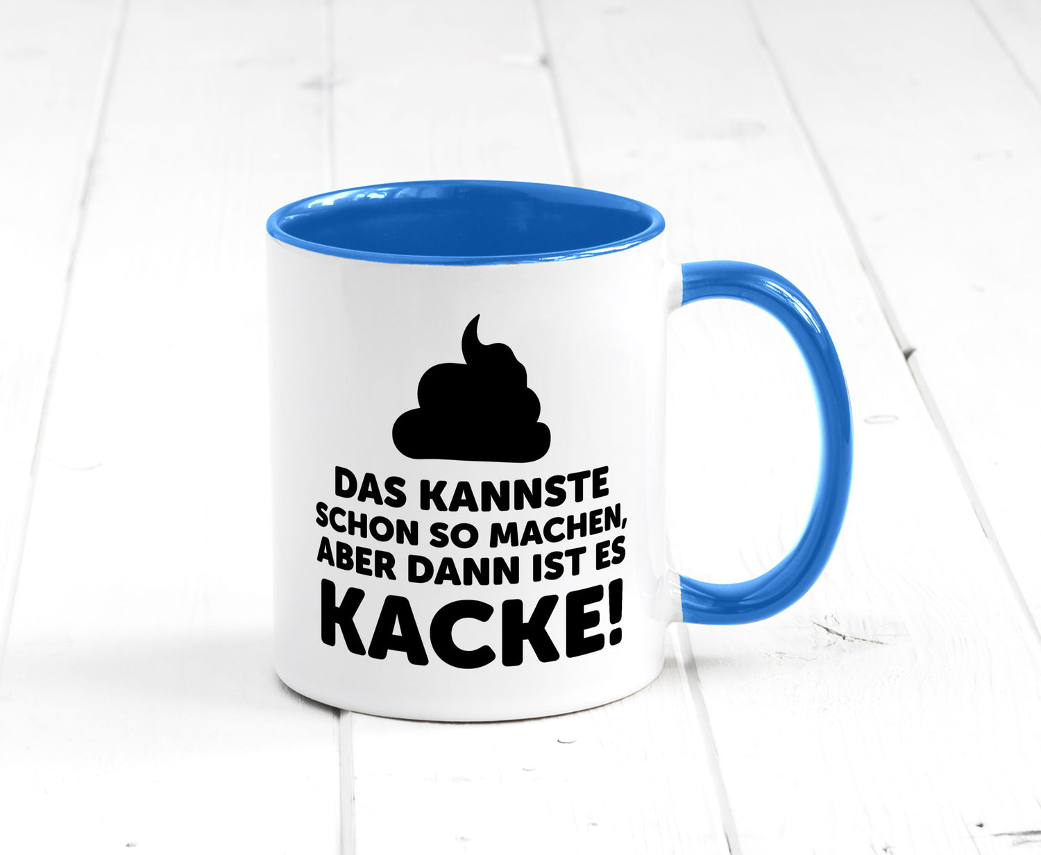 Kannste so machen aber is dann Kacke | Mist gebaut Geschenk Humor Geschenkidee
