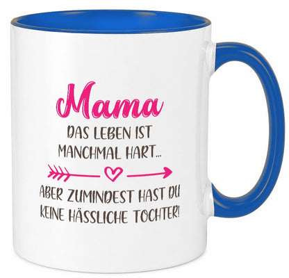 mama hat keine hässliche Tochter | Muttertag Humor Familie Geschenkidee Tasse