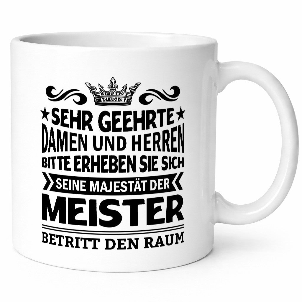 Erheben Sie sich der meister betritt den Raum Geschenkidee Humor Tasse