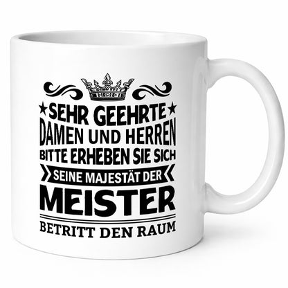 Erheben Sie sich der meister betritt den Raum Geschenkidee Humor Tasse