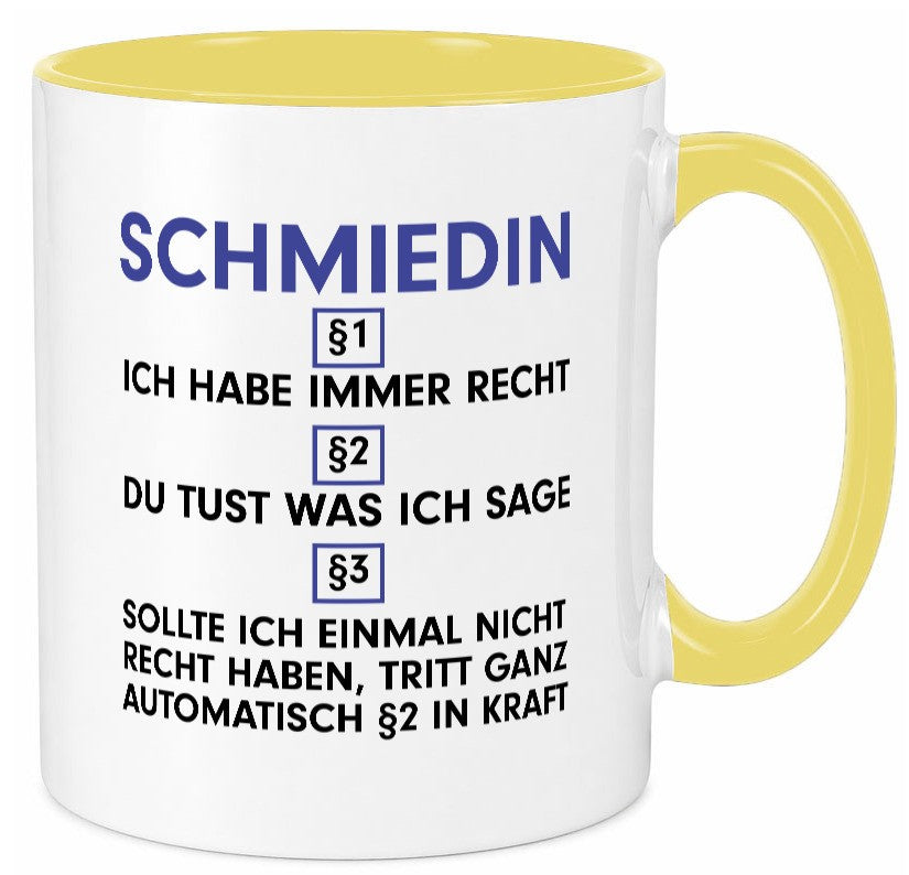Ich habe immer Recht Schmiedin | Schmied Beruf Schmiederei v2 lustiger Spruch Tasse