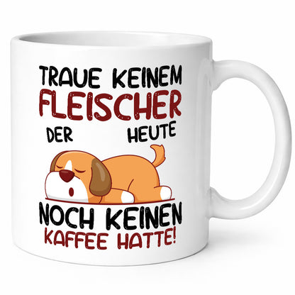 Traue keinem Fleischer | Schlachterei Humor Geschenkidee Tasse