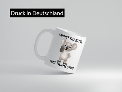 Bitte leise dumm sein | frecher Koala Flüstern Comic Humor Geschenkidee Tasse
