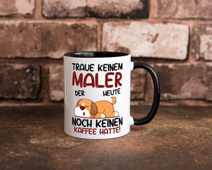 Traue keinem Maler | Malerei Geschenkidee Humor Tasse