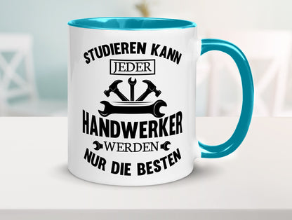 Studieren kann jeder | Handwerker nur die besten handwerk lustig Humor