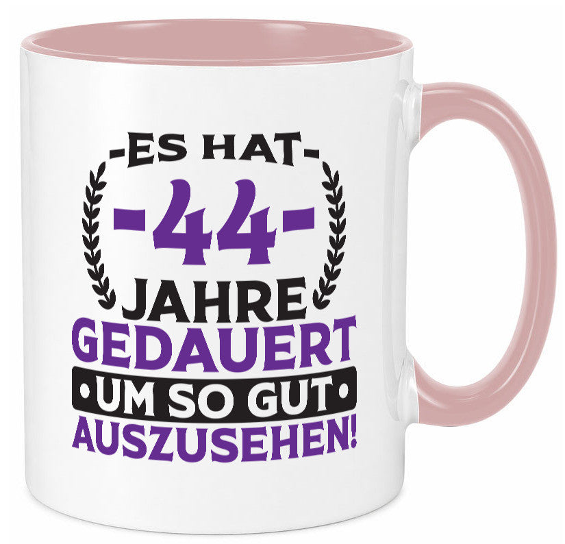 44 Jahre gedauert um so gut auszusehen | 44. Geburtstag lustig Geschenkidee