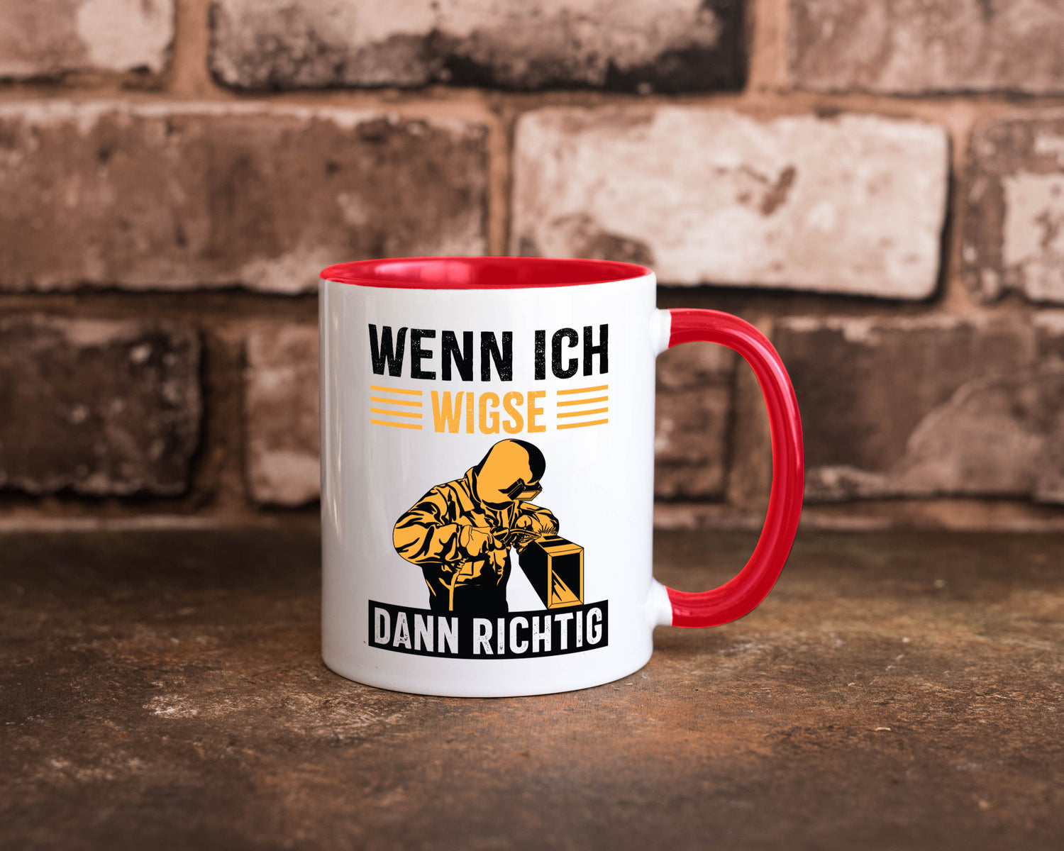 Wenn, dann richtig | Schweisser Geschenkidee Humor Tasse