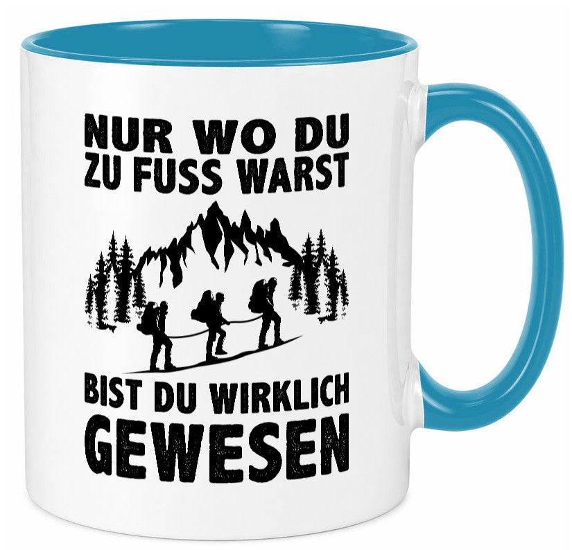 Wo du zu Fuss warst, bist gewesen | Wanderer Berge lustiger Spruch Geschenk