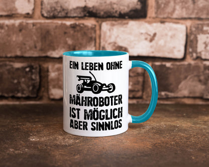 Leben oihne Mähroboter, möglich, aber sinnlos | Garten Geschenkidee Humor Tasse