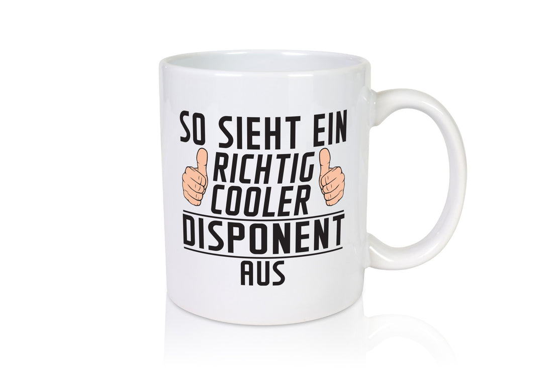 Richtig Cooler Disponent | Zuteiler Geschenkidee Humor Tasse