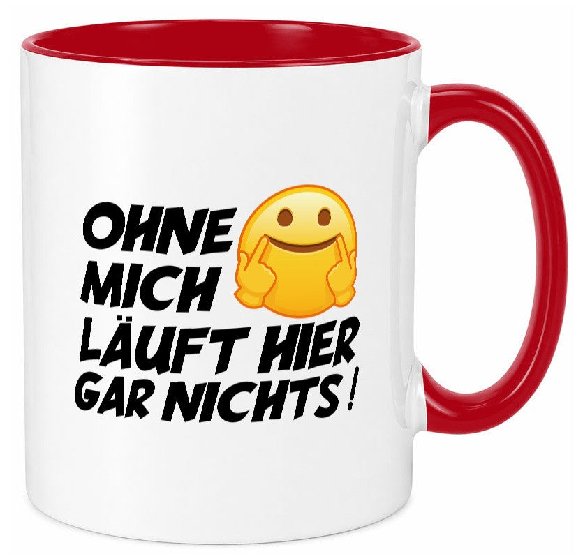 Ohne mich Geschenk Humor Geschenkidee lustiger Spruch Tasse