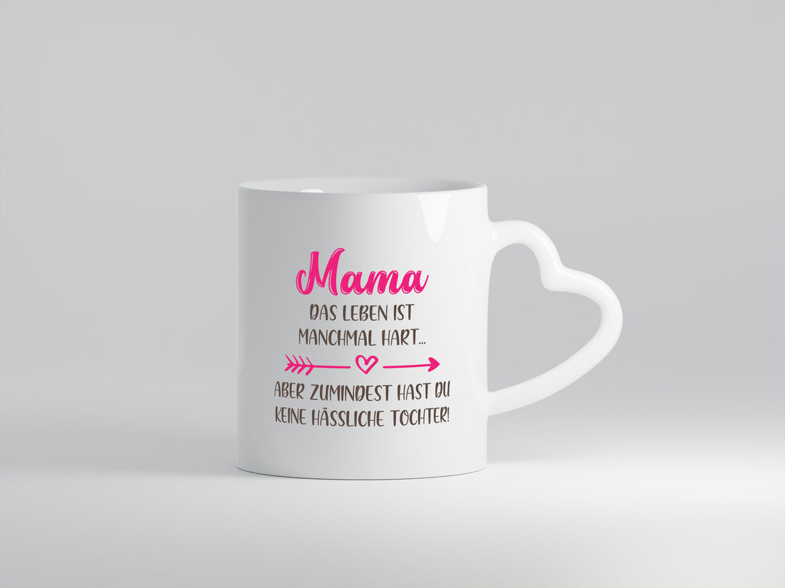 mama hat keine hässliche Tochter | Muttertag Humor Familie Geschenkidee Tasse