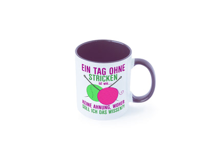Ein Tag ohne Stricken | Strickzubehör Hobbystrickerin Geschenk Humor