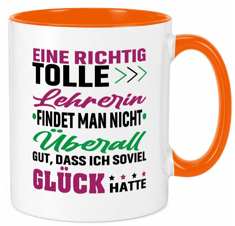 Eine richtig tolle Lehrerin | ich hatte Glück Schule lustig Humor Geschenkidee Tasse