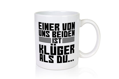 Einer von uns beiden ist klüger als du | Intelligenz Witz lustiger Spruch