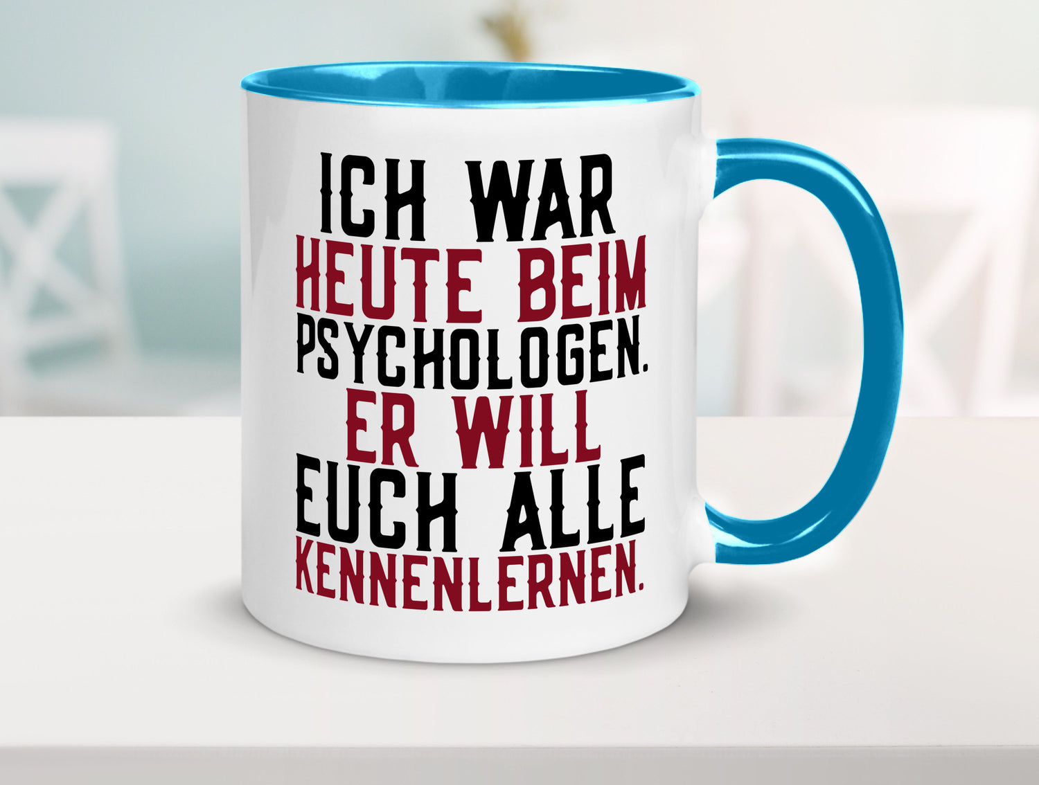 Ich war beim Psychologen | Therapie Sarkasmus Witz Geschenkidee Humor Tasse