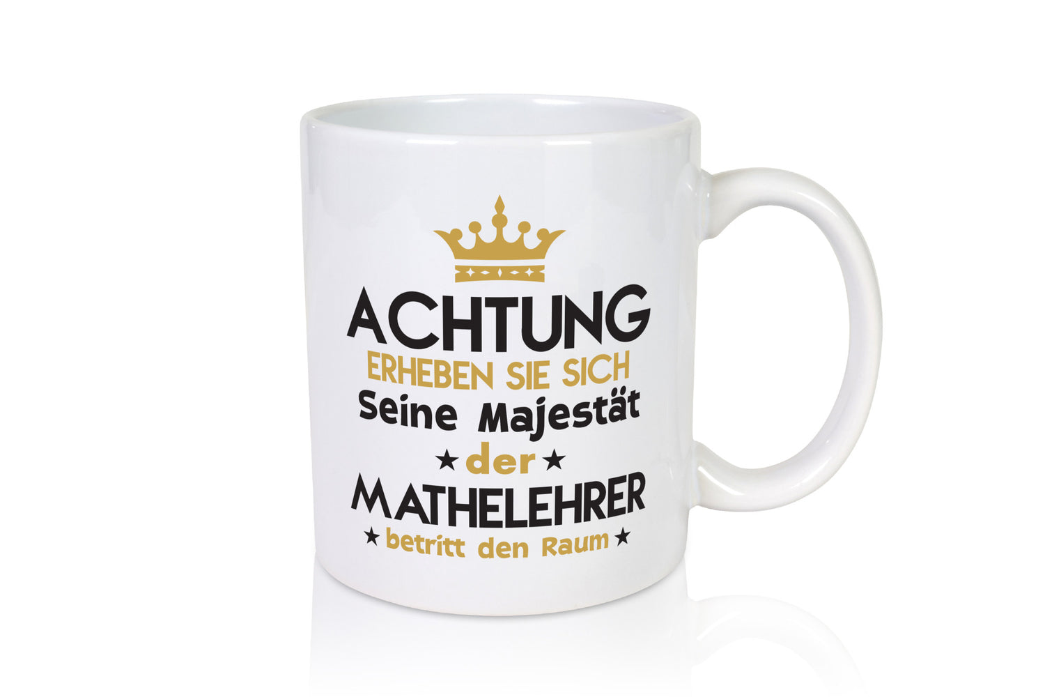 Seine Majestät Mathelehrer | Lehrer Mathe Geschenkidee Humor Tasse