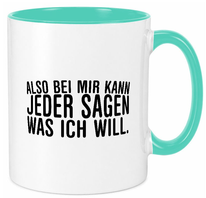 Sagen was ich will | Chef Arbeitskollege lustig Arbeit Kollegen Büro Geschenk Tasse