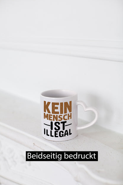 Kein Mensch ist illegal | Spruch Gleichberechtigung Humor Geschenkidee Tasse
