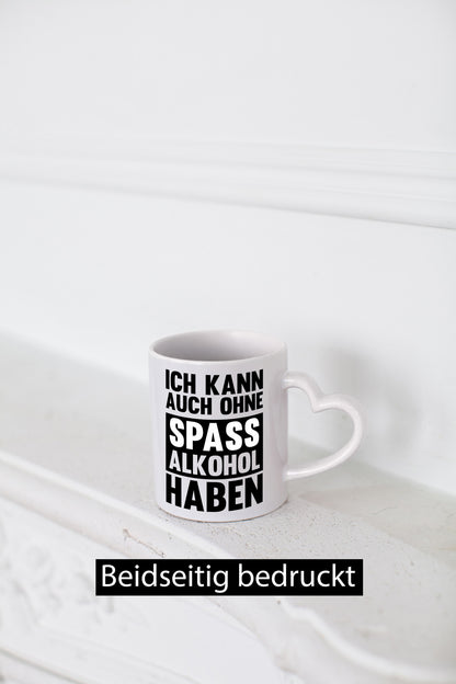 Ich kann auch ohne Spass Alkohol haben | Party lustiger Spruch Geschenk Humor